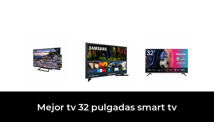 34 Mejor tv 32 pulgadas smart tv en 2022: Después de 39 horas de investigación