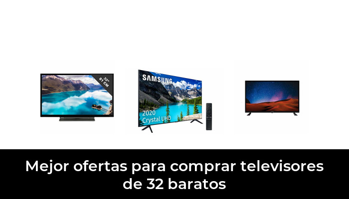 40 Mejor ofertas para comprar televisores de 32 baratos en 2022: Después de 20 horas de investigación