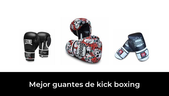 50 Mejor guantes de kick boxing en 2022: Después de 82 horas de investigación