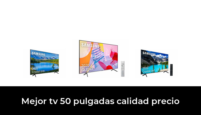 49 Mejor tv 50 pulgadas calidad precio en 2022: Después de 63 horas de investigación