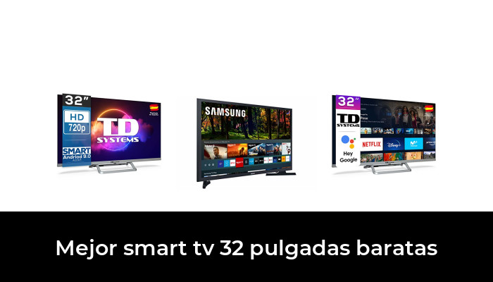 46 Mejor smart tv 32 pulgadas baratas en 2022: Después de 79 horas de investigación
