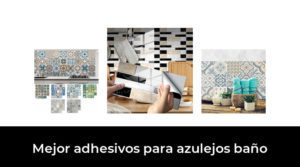 50 Mejor adhesivos para azulejos baño en 2022: Después de 32 horas de investigación