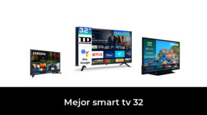 45 Mejor smart tv 32 en 2022: Después de 40 horas de investigación