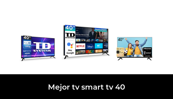 47 Mejor tv smart tv 40 en 2022: Después de 77 horas de investigación